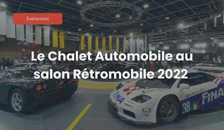 Le Chalet Automobile était présent au Rétromobile 2022