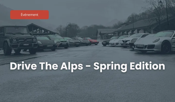 Drive the Alps – Spring Edition : un rallye automobile entre supercars et sommets alpins