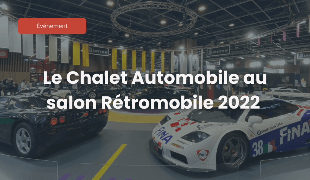 Le Chalet Automobile était présent au Rétromobile 2022