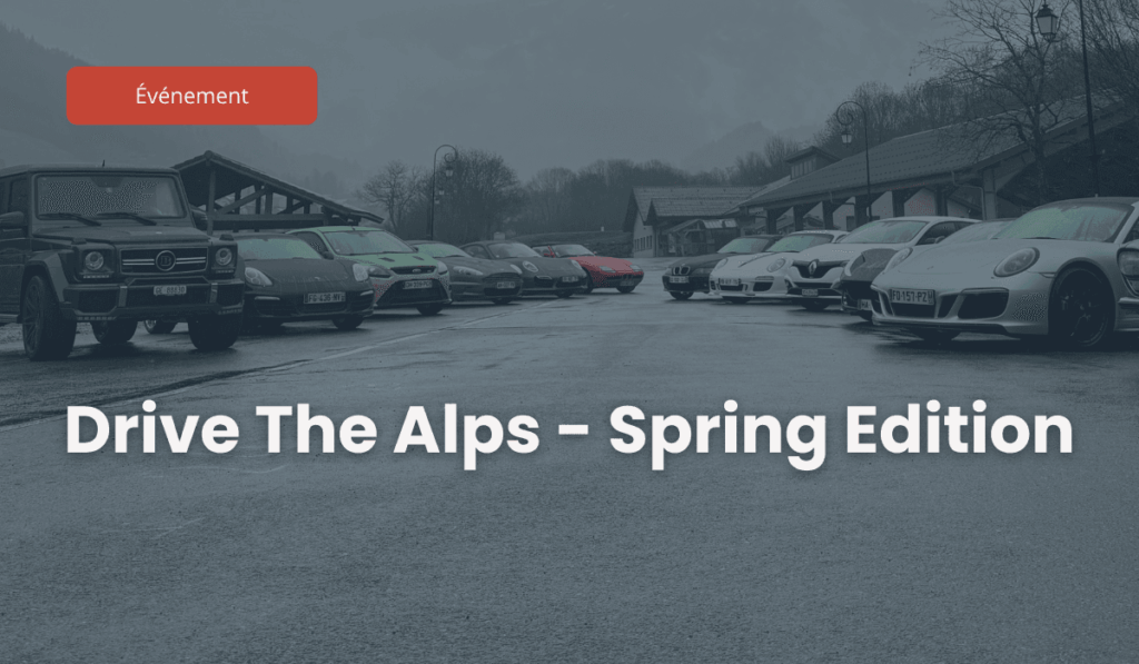 Drive the Alps – Spring Edition : un rallye automobile entre supercars et sommets alpins