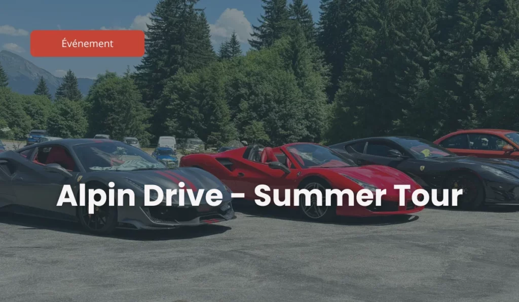Alpin Drive – Summer Tour : notre rallye automobile estival entre supercars et sommets alpins